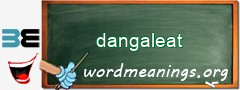 WordMeaning blackboard for dangaleat